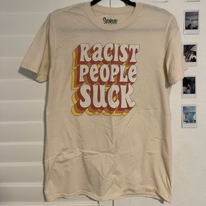 “Racist People Suck” Tee